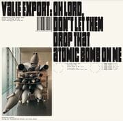 Cover von Valie Export. Oh Lord, Don't Let Them Drop That Atomic Bomb on Me. Vinyl mit Booklet