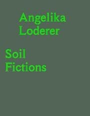 Cover von Angelika Loderer. Soil Fictions
