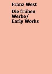 Cover von Franz West. Die frühen Werke / Early Works