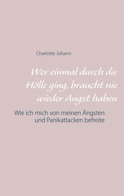 Cover von Wer einmal durch die Hölle ging, braucht nie wieder Angst haben