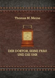 Cover von Der Doktor, seine Frau und die Uhr