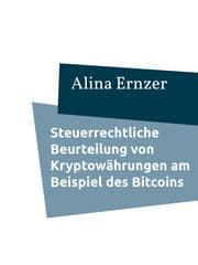 Cover von Steuerrechtliche Beurteilung von Kryptowährungen am Beispiel des Bitcoins