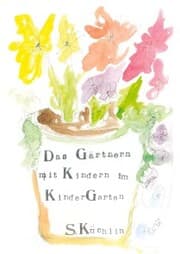 Cover von Das Gärtnern mit Kindern im KinderGarten