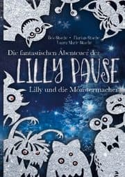 Cover von Die fantastischen Abenteuer der Lilly Pause - Lilly und die Monstermacher