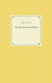 Cover von Von der Erde zum Mond