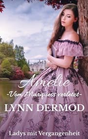 Cover von Amelie - Vom Marquess verletzt -