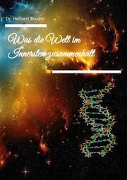 Cover von Was die Welt im Innersten Zusammenhält