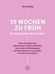 Cover von 10 Wochen zu früh - Ein einschneidendes Erlebnis