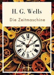 Cover von H. G. Wells: Die Zeitmaschine. Vollständige Neuausgabe