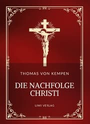 Cover von Thomas von Kempen: Die Nachfolge Christi. Vollständige Neuausgabe