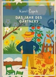 Cover von Karel Capek: Das Jahr des Gärtners. Vollständige Neuausgabe