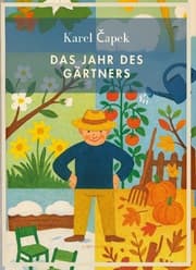 Cover von Karel Capek: Das Jahr des Gärtners. Vollständige Neuausgabe