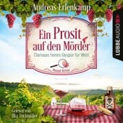 Cover von Ein Prosit auf den Mörder - Clarissas feines Gespür für Wein