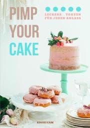 Cover von PIMP YOUR CAKE, Auffälliger gestalten statt backen