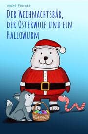 Cover von Der Weihnachtsbär, der Osterwolf und ein Hallowurm