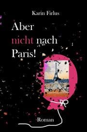 Cover von Aber nicht nach Paris!