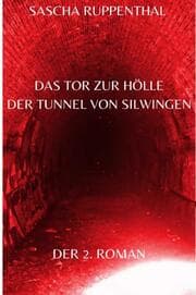 Cover von Das Tor zur Hölle - Der Tunnel von Silwingen