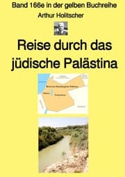 Cover von Reise durch das jüdische Palästina - Band 166e in der gelben Buchreihe bei Jürgen Ruszkowski - Farbe