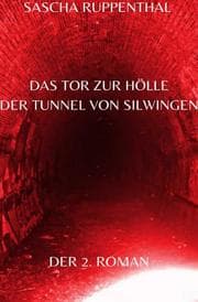 Cover von Das Tor zur Hölle - Der Tunnel von Silwingen