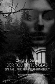 Cover von DER TOD UNTER GLAS - EIN FALL FÜR REMIGIUS JUNGBLUT