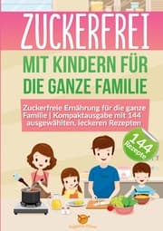 Cover von Zuckerfrei mit Kindern für die ganze Familie