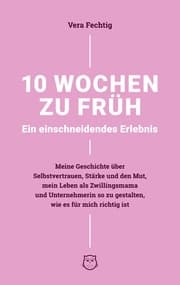Cover von 10 Wochen zu früh - Ein einschneidendes Erlebnis