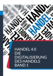 Cover von Handel 4.0 Die Digitalisierung des Handels