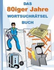 Cover von DAS 80iger Jahre WORTSUCHRÄTSEL BUCH