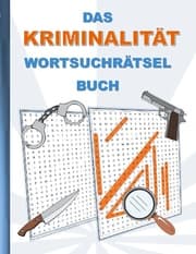 Cover von DAS KRIMINALITÄT WORTSUCHRÄTSEL BUCH
