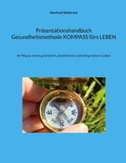 Cover von Präsentationshandbuch Gesundheitsmethode KOMPASS fürs LEBEN
