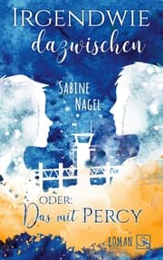 Cover von Irgendwie dazwischen oder: Das mit Percy