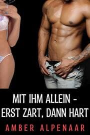 Cover von Mit ihm allein - Erst zart, dann hart