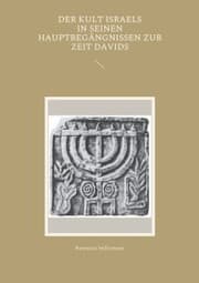 Cover von Der Kult Israels in seinen Hauptbegängnissen zur Zeit Davids