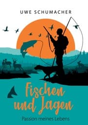 Cover von Fischen und Jagen - Passion meines Lebens