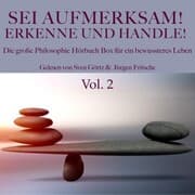 Cover von Sei aufmerksam! Erkenne und handle! Die große Philosophie Hörbuch Box für ein bewussteres Leben