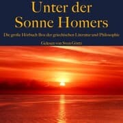 Cover von Unter der Sonne Homers: Die große Hörbuch Box der griechischen Literatur und Philosophie