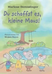 Cover von Du schaffst es, kleine Maus!