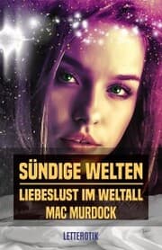 Cover von Sündige Welten: Liebeslust im Weltall