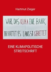 Cover von 'Wäre das Klima eine Bank, Ihr hättet es längst gerettet'