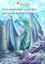 Cover von Von magischen Kristallen und zauberhaften Schätzen