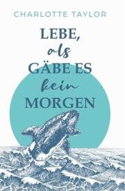 Cover von Lebe, als gäbe es kein Morgen
