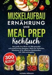 Cover von Muskelaufbau Ernährung und Meal Prep Kochbuch