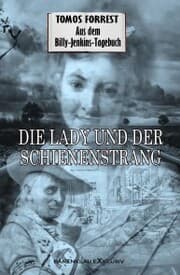 Cover von Aus dem Billy-Jenkins-Tagebuch: Die Lady und der Schienenstrang
