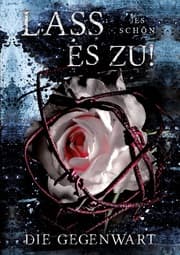 Cover von Lass es zu! Die Gegenwart