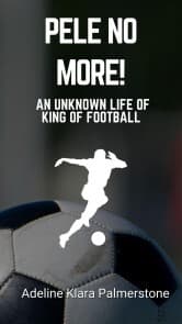 Cover von Pele No More!: An Unknown Life of King of Football