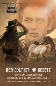 Cover von DER COLT IST IHR GESETZ - Western-Sonderedition: Drei Romane und eine Kurzgeschichte
