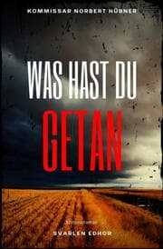 Cover von WAS HAST DU GETAN: Kriminalroman - Kommissar Norbert Hübner 3