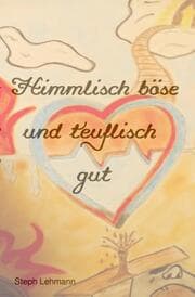 Cover von Himmlisch böse und teuflisch gut