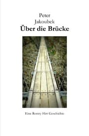 Cover von Über die Brücke - Eine Ronny Hirt Geschichte