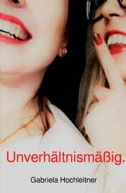 Cover von Unverhältnismäßig.